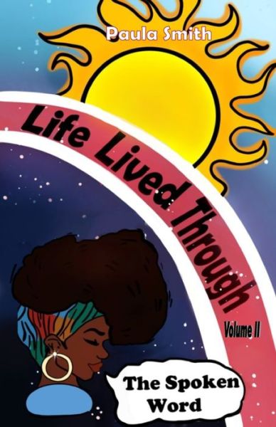 Life Lived Through the Spoken Word Volume II - Paula Smith - Books - Kingdom News Today Publication Services - 9781955127240 - December 26, 2022