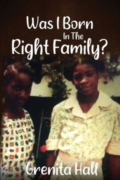 Cover for Grenita Hall · Was I Born In The Right Family? (Pocketbok) (2021)