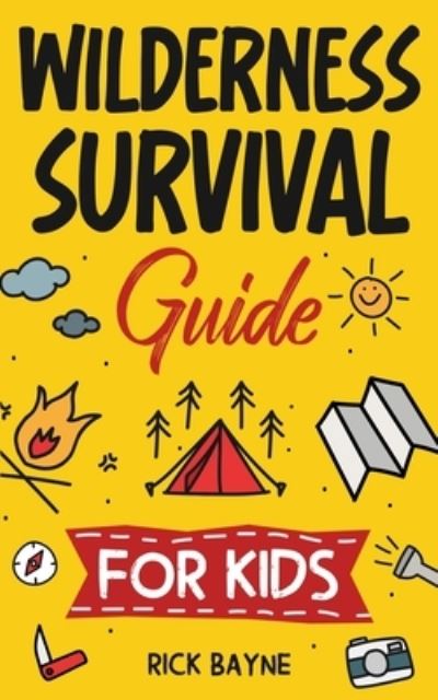 Cover for Rick Bayne · Wilderness Survival Guide for Kids (Book) (2022)