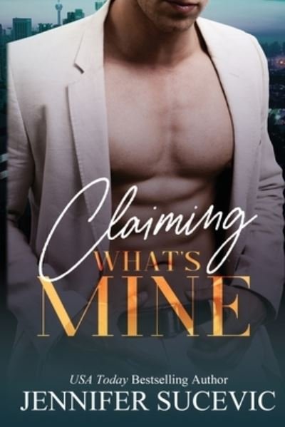 Cover for Jennifer Sucevic · Claiming What's Mine (Bok) (2018)