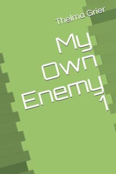 Cover for Thelma Grier · My Own Enemy 1 (Paperback Book) (2012)