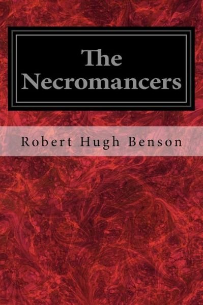 Cover for Msgr Robert Hugh Benson · The Necromancers (Taschenbuch) (2017)