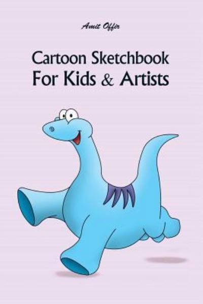 Cover for Amit Offir · Cartoon Sketchbook for Kids &amp; Artists (Paperback Book) (2018)