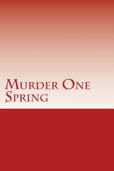 Cover for L H May · Murder One Spring (Paperback Book) (2018)