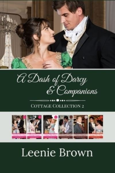 A Dash of Darcy and Companions Cottage Collection 2 - Leenie Brown - Books - Leenie B Books - 9781989410240 - June 1, 2019