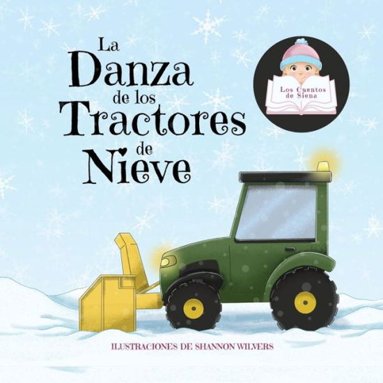 Cover for . Siena · Danza de Los Tractores de Nieve (Book) (2022)