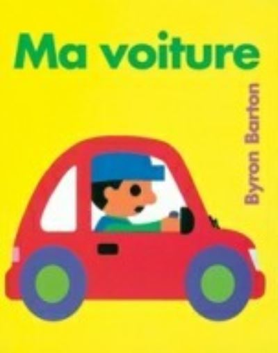 Ma voiture - Byron Barton - Books - Ecole des Loisirs - 9782211073240 - February 27, 2004