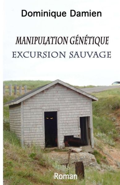 Manipulation genetique - Dominique Damien - Books - Banq - 9782981569240 - March 23, 2018