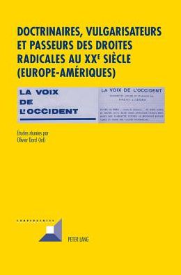 Cover for Doctrinaires, Vulgarisateurs Et Passeurs Des Droites Radicales Au XX E Siecle- (Europe-Ameriques) - Convergences (Hardcover Book) (2012)