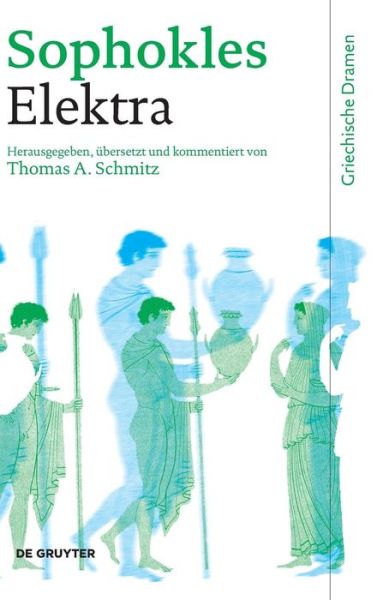 Elektra - Sophokles - Books -  - 9783110188240 - July 25, 2016