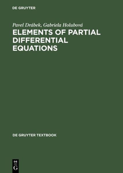 Elements of Partial Differential Equations - De Gruyter Textbook - Pavel Drabek - Books - De Gruyter - 9783110191240 - February 19, 2007