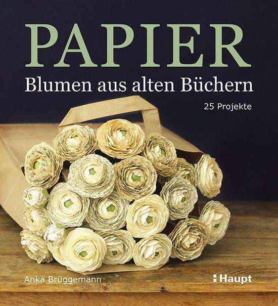 Cover for Brüggemann · Papier-Blumen aus alten Büch (Book)