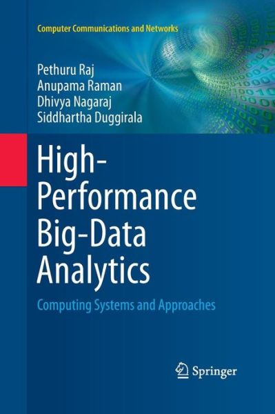 Cover for Pethuru Raj · High-Performance Big-Data Analytics: Computing Systems and Approaches - Computer Communications and Networks (Paperback Book) [Softcover reprint of the original 1st ed. 2015 edition] (2016)