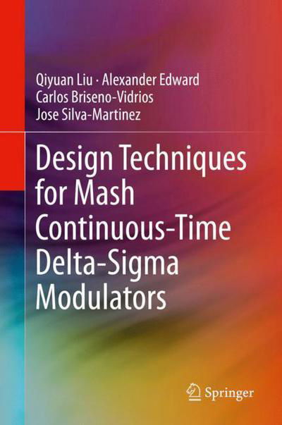 Cover for Liu · Design Techniques for Mash Continuous Time Delta Sigma Modulators (Bog) [1st ed. 2018 edition] (2018)