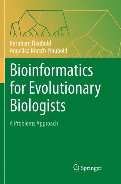 Cover for Bernhard Haubold · Bioinformatics for Evolutionary Biologists: A Problems Approach (Paperback Book) [Softcover reprint of the original 1st ed. 2017 edition] (2019)