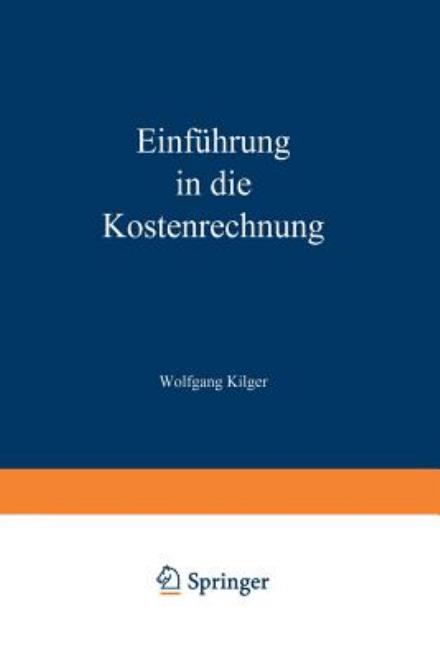 Einfuhrung in Die Kostenrechnung - Wolfgang Kilger - Books - Gabler Verlag - 9783322895240 - December 3, 2012