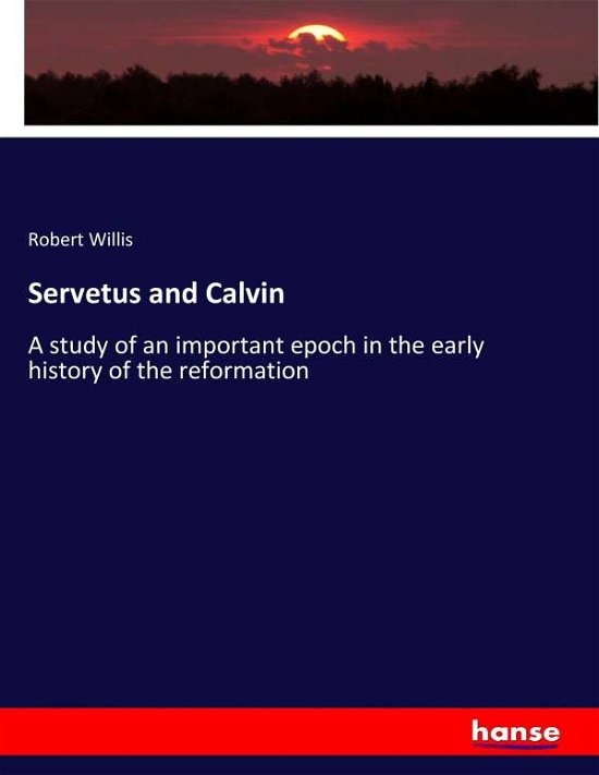 Cover for Willis · Servetus and Calvin (Buch) (2017)