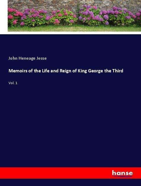Memoirs of the Life and Reign of - Jesse - Books -  - 9783337505240 - 