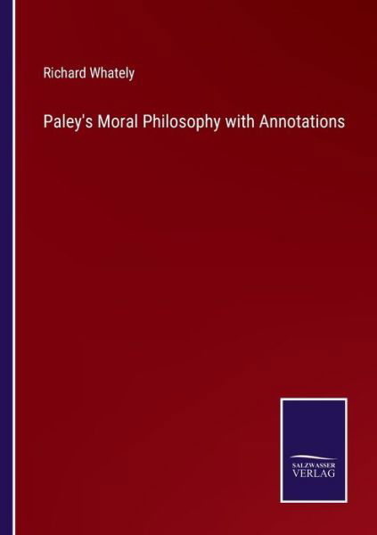 Cover for Richard Whately · Paley's Moral Philosophy with Annotations (Paperback Book) (2023)