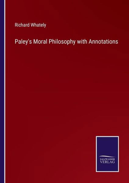 Cover for Richard Whately · Paley's Moral Philosophy with Annotations (Taschenbuch) (2023)