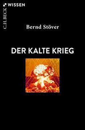 Cover for Bernd Stöver · Der Kalte Krieg (Book) (2024)