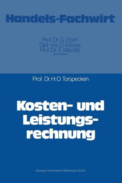 Cover for Hans-Dieter Torspecken · Kosten- Und Leistungsrechnung (Paperback Book) [1982 edition] (1982)
