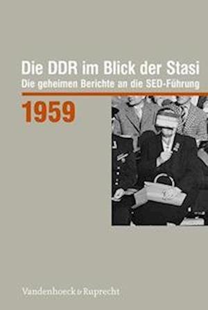 Cover for Vandenhoeck &amp; Ruprecht · Die DDR im Blick der Stasi 1959: Die geheimen Berichte an die SED-Fuhrung (Innbunden bok) (2022)