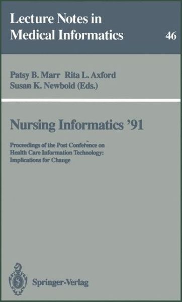 Cover for Patsy B Marr · Nursing Informatics '91: Proceedings of the Post Conference on Health Care Information Technology: Implications for Change - Lecture Notes in Medical Informatics (Paperback Book) (1991)