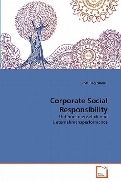 Cover for Sibel Degirmenci · Corporate Social Responsibility: Unternehmensethik Und Unternehmensperformance (Paperback Bog) [German edition] (2011)