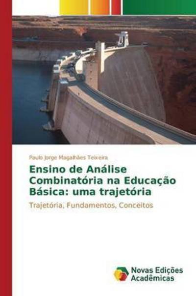Cover for Magalhaes Teixeira Paulo Jorge · Ensino De Analise Combinatoria Na Educacao Basica: Uma Trajetoria (Paperback Book) (2015)