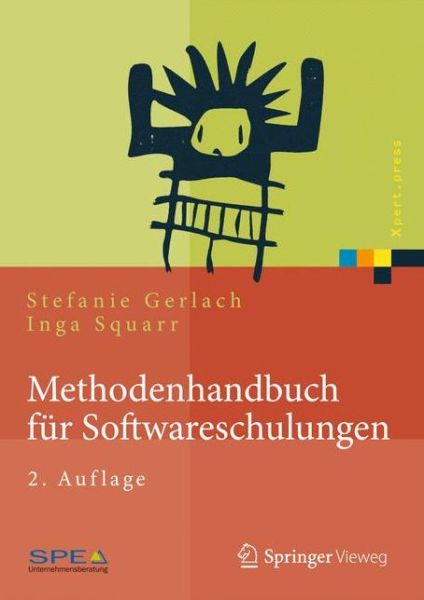 Cover for Stefanie Gerlach · Methodenhandbuch fur Softwareschulungen - Xpert.press (Hardcover Book) (2015)
