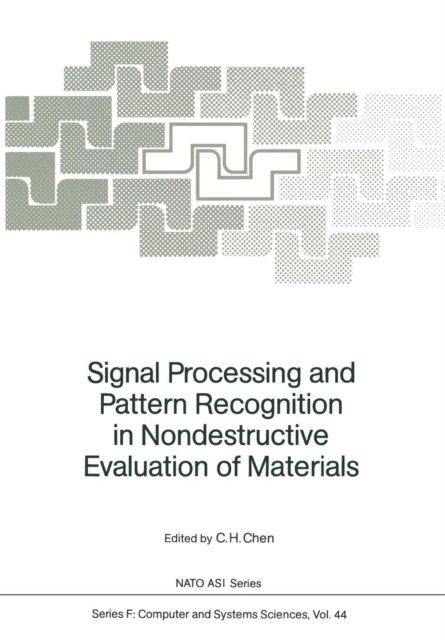Cover for C H Chen · Signal Processing and Pattern Recognition in Nondestructive Evaluation of Materials - Nato ASI Subseries F: (Paperback Bog) [Softcover reprint of the original 1st ed. 1988 edition] (2012)
