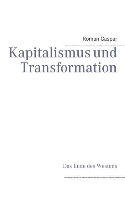 Cover for Roman Caspar · Kapitalismus Und Transformation (Paperback Book) [German edition] (2013)