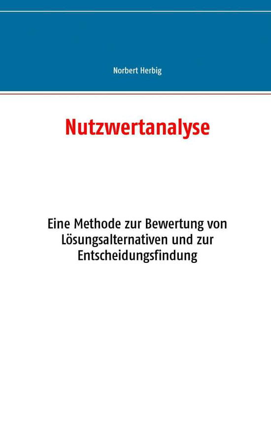 Cover for Norbert Herbig · Nutzwertanalyse (Paperback Book) [German edition] (2016)