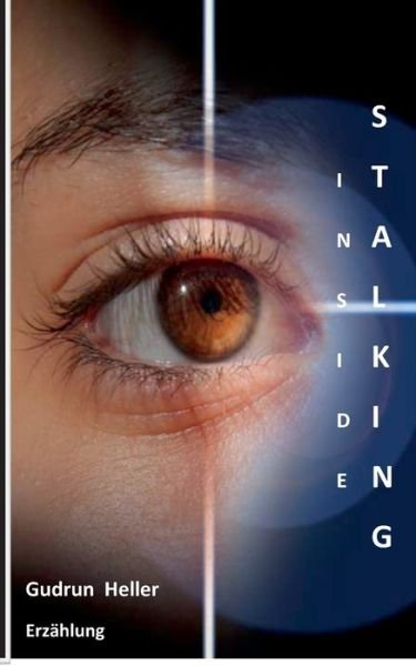 Cover for Gudrun Heller · Inside Stalking: Erzahlung (Paperback Book) (2016)