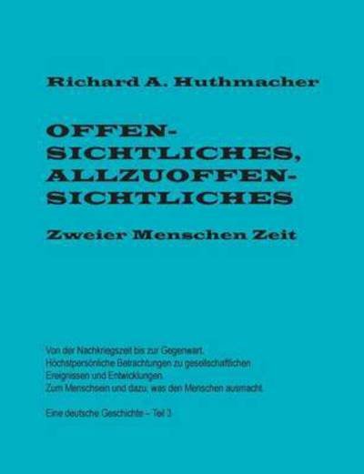 Offensichtliches, Allzuoffen - Huthmacher - Książki -  - 9783739264240 - 7 grudnia 2015