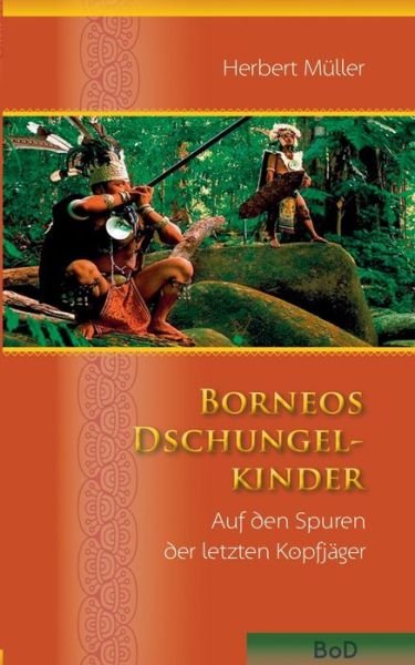 Cover for Müller · Borneos Dschungelkinder (Buch) (2020)
