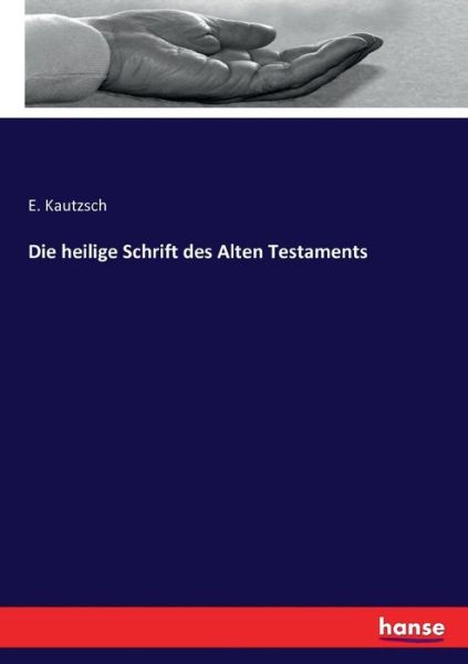 Cover for E Kautzsch · Die heilige Schrift des Alten Testaments (Pocketbok) (2016)