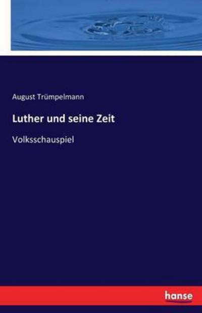 Cover for Trümpelmann · Luther und seine Zeit (Book) (2017)