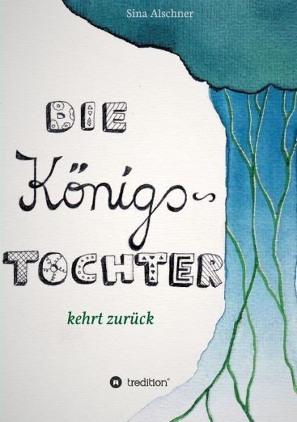 Cover for Alschner · Die Königstochter kehrt zurück (Bog) (2017)