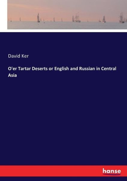 Cover for Ker · O'er Tartar Deserts or English and (Bok) (2017)