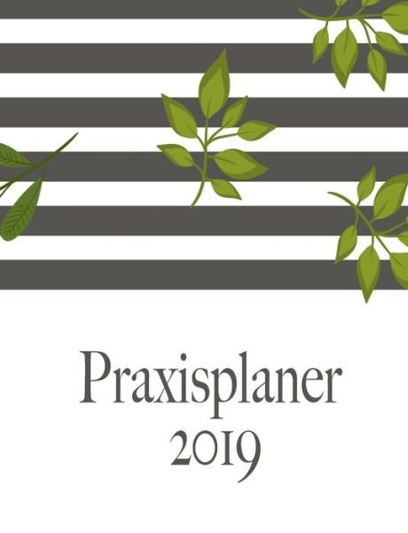 Cover for Reserve Planini · Praxisplaner 2019 und Praxistimer - Planungsbuch, Terminkalender, Therapie Kalender fur das neue Jahr 2019 (Paperback Bog) (2019)