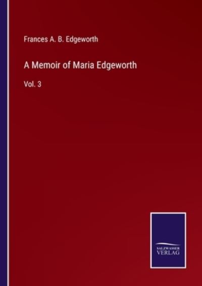 Cover for Frances A. B. Edgeworth · A Memoir of Maria Edgeworth (Paperback Book) (2022)