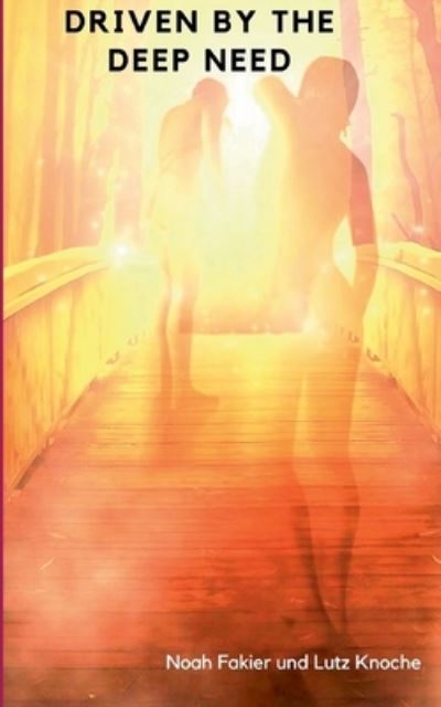 Cover for Noah Fakiier · Driven by the deep need (Paperback Book) (2021)