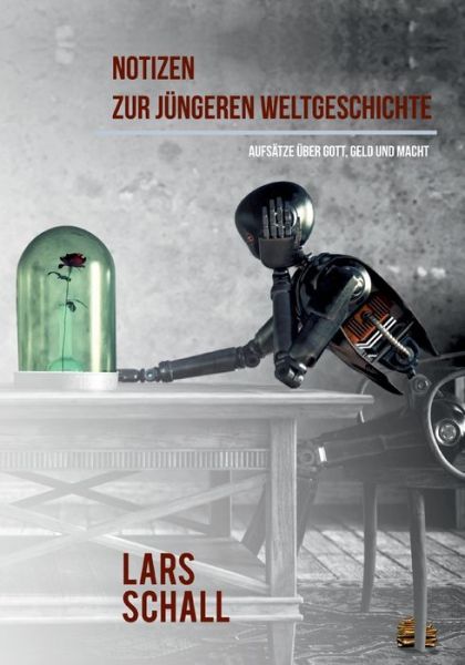 Cover for Lars Schall · Notizen zur jungeren Weltgeschichte (Paperback Book) (2022)