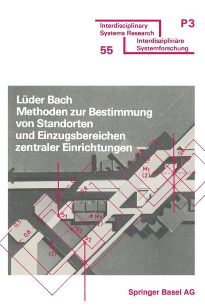 Methoden Zur Bestimmung Von Standorten Und Einzugsbereichen Zentraler Einrichtungen (Interdisciplinary Systems Research) (German Edition) - Bach - Böcker - Birkhäuser - 9783764310240 - 1978