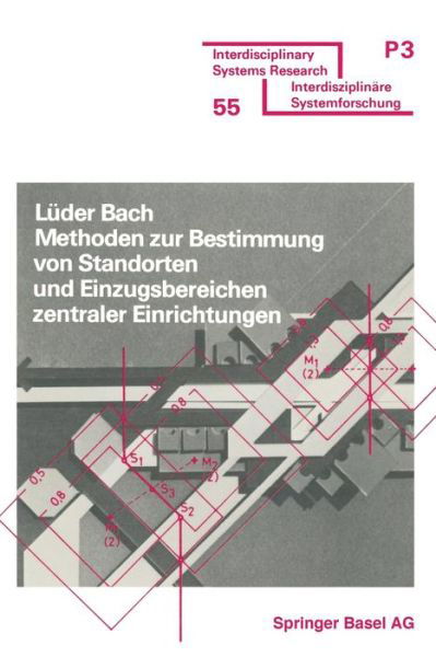 Methoden Zur Bestimmung Von Standorten Und Einzugsbereichen Zentraler Einrichtungen (Interdisciplinary Systems Research) (German Edition) - Bach - Boeken - Birkhäuser - 9783764310240 - 1978