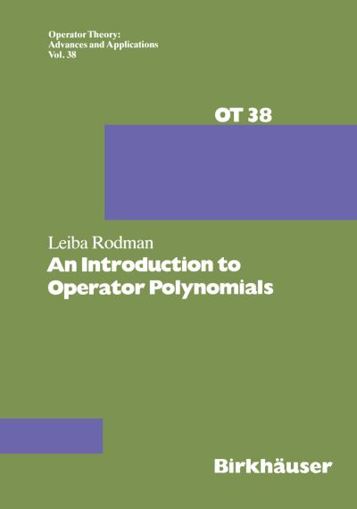 Cover for I. Gohberg · An Introduction to Operator Polynomials - Operator Theory: Advances and Applications (Hardcover Book) [1989 edition] (1989)