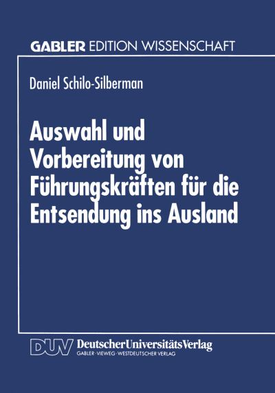 Cover for Daniel Schilo-silberman · Auswahl Und Vorbereitung Von Fuhrungskraften Fur Die Entsendung Ins Ausland (Paperback Book) [1995 edition] (1995)