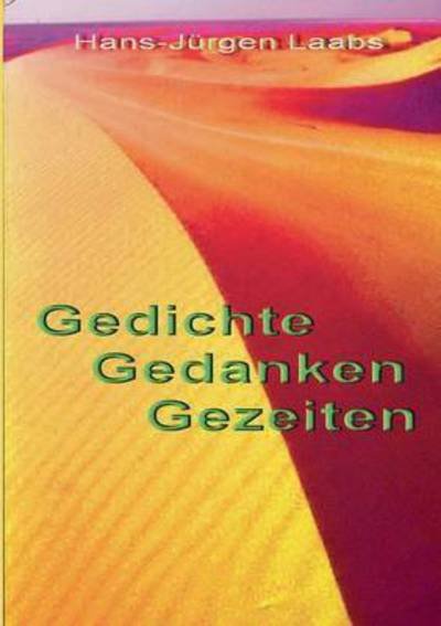 Gedichte Gedanken Gezeiten - Laabs - Bøker -  - 9783837063240 - 18. oktober 2016